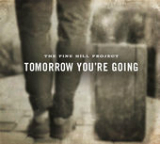 Tomorrow You're Going Lyrics The Pine Hill Project