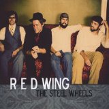 Red Wing Lyrics The Steel Wheels