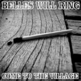 Come To The Village - EP Lyrics Belles Will Ring