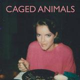 Teflon Heart (Single) Lyrics Caged Animals