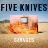 Savages Lyrics Five Knives