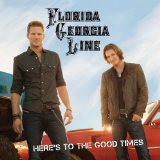 Here's To The Good Times Lyrics Florida Georgia Line