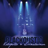 Blackoustic Lyrics Kotipelto And Liimatainen