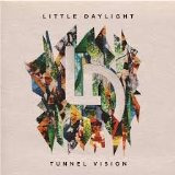 Tunnel Vision Lyrics Little Daylight