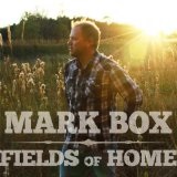 Fields Of Home Lyrics Mark Box