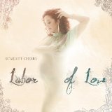 Labor of Love Lyrics Scarlett Cherry
