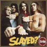 Slayed Lyrics Slade