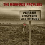 Verses, Chapters, And Rhymes Lyrics The Henhouse Prowlers