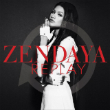 Replay (Single) Lyrics Zendaya