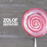 Zolof The Rock & Roll Destroyer Lyrics Zolof The Rock & Roll Destroyer