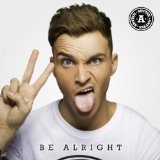 Be Alright (Single) Lyrics Anttix