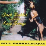 Jack Rabbit and Other Love Songs Lyrics Bill Passalacqua