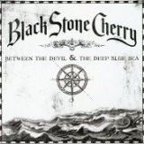Between The Devil And The Deep Blue Sea Lyrics Black Stone Cherry