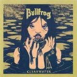 Clearwater Lyrics Bullfrog