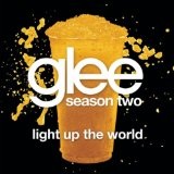 Light Up The World (Glee Cast Version) (Single) Lyrics Glee Cast