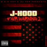 Fair Warning 2 Lyrics J-Hood