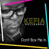 Don't Box Me In Lyrics Kefia Rollerson
