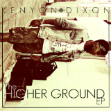 The Higher Ground EP Lyrics Kenyon Dixon