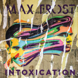 Intoxication (EP) Lyrics Max Frost