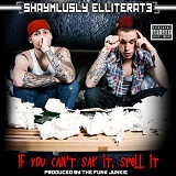 If You Can't Say It, Spell It Lyrics Shaymlusly Elliterate