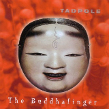 The Buddhafinger Lyrics Tadpole