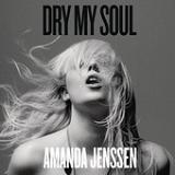 Dry My Soul (Single) Lyrics Amanda Jenssen
