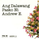 Ang Dalawang Pasko Ni Andrew E. Lyrics Andrew E.