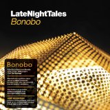 Late Night Tales: Bonobo Lyrics Bonobo