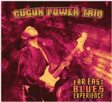 Far East Blues Experience Lyrics Gugun Power Trio