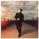 Live Forever Lyrics Matthew West