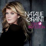 Love Revolution Lyrics Natalie Grant
