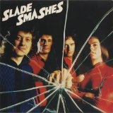 Slade Smashes Lyrics Slade