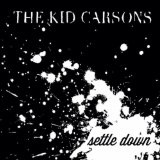 Settle Down (Low as You Can) Lyrics The Kid Carsons