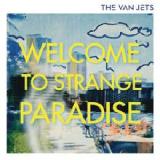Welcome To Strange Paradise Lyrics The Van Jets