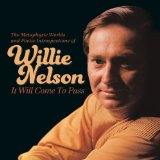 It Will Come to Pass: The Metaphysical Worlds and Poetic Introspections of Willie Nelson Lyrics Willie Nelson