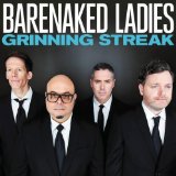 Grinning Streak Lyrics Barenaked Ladies