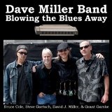 Blowing the Blues Away Lyrics Dave Miller Band