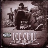 I Am The West Lyrics ICE CUBE