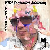 MIDI Controlled Addiction Lyrics Mixer Jaëxx