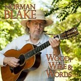 Wood, Wire & Words Lyrics Norman Blake