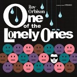 One of the Lonely Ones Lyrics Roy Orbison