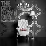 All There Is And All There Ever Will Be (EP) Lyrics The Get Down Kids