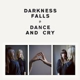 DANCE AND CRY Lyrics Darkness Falls