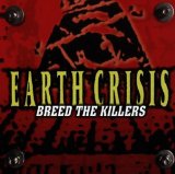 Breed The Killers Lyrics Earth Crisis