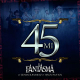 Mi 45 (En Vivo) [Single] Lyrics El Fantasma