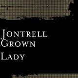 Grown Lady (Single) Lyrics Jontrell