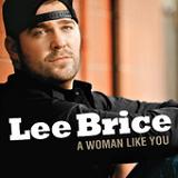 A Woman Like You (Single) Lyrics Lee Brice
