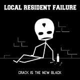 Crack Is The New Black (EP) Lyrics Local President Failure