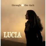 Through the Dark Lyrics Lucia Comnes