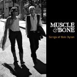 Songs of Bob Dylan Lyrics Muscle and Bone